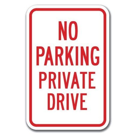 SIGNMISSION No Parking Private Drive 12inx18in Heavy Gauge Aluminums, A-1218 No Parkings - Private Drive A-1218 No Parking Signs - Private Drive
